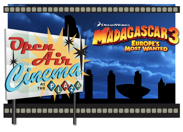 SUMMER AT THE PLAZA 2013 – Open Air Cinema Presents Madagascar 3 8:00pm